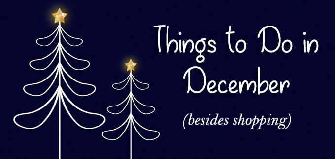 Things To Do In December